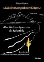 „... Mädchen von goldenem Körper ...“. „Das Girl von Ipanema“ als Seelenbild: Tom Jobims unerfüllte Sehnsucht 3838210042 Book Cover