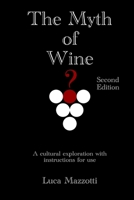 The Myth of Wine: A cultural exploration with instructions for use 1717768903 Book Cover