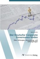 Der Deutsche Corporate Governance Kodex: Ziele, Wirkungen, Anwendungs- und Haftungsfragen 3639447514 Book Cover