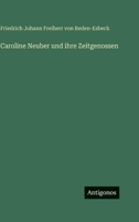 Caroline Neuber und ihre Zeitgenossen (German Edition) 3563461775 Book Cover