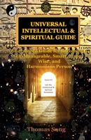 Universal Intellectual & Spiritual Guide: Guaranteed Guide for Becoming a Self-Manageable, Smart, Happy, Wise, & Harmonious Person 1539467252 Book Cover