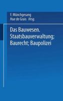 Das Bauwesen: Staatsbauverwaltung Baurecht Baupolizei 3642519342 Book Cover