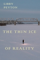 The Thin Ice of Reality B0D4H9RGS3 Book Cover