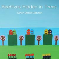 Beehives Hidden in Trees 1499668317 Book Cover