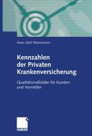 Kennzahlen Der Privaten Krankenversicherung: Qualitatsmassstabe Fur Kunden Und Vermittler 3322912906 Book Cover