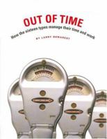 Out of Time: How the Sixteen Types Manage Their Time and Work 0935652663 Book Cover