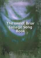 The Sweet Briar College Song Book 551892660X Book Cover