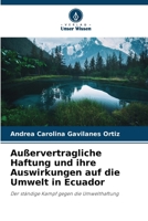 Außervertragliche Haftung und ihre Auswirkungen auf die Umwelt in Ecuador (German Edition) 6206950557 Book Cover