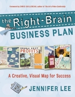 The Right-Brain Business Plan: A Creative, Visual Map for Success 1577319443 Book Cover