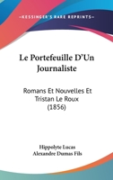Le Portefeuille D'Un Journaliste: Romans Et Nouvelles Et Tristan Le Roux (1856) 1167730143 Book Cover