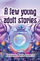A few young adult stories B0FLPZP3KP Book Cover