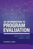 An Introduction to Program Evaluation: Basic Concepts and Example Cases 096848574X Book Cover