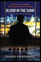BLOOD IN THE SAND: Book I of the USAtlas Pentalogy (Alternate Histories) B0GXJ44937 Book Cover