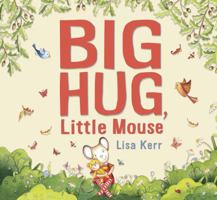 Big Hug, Little Mouse 1760651109 Book Cover