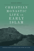 Christian Monastic Life in Early Islam 1474479693 Book Cover