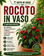 Rocoto in vaso: Il metodo semplice per coltivare Capsicum pubescens e ottenere raccolti abbondanti anche senza esperienza (Orto in Vaso) (Italian Edition) B0H3N3WV6R Book Cover