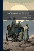 Mormonism Exposed: The Constitution and the Territories. a Lawyer's View 1149668636 Book Cover