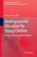 Developmental Education for Young Children: Concept, Practice and Implementation 9400746164 Book Cover
