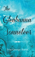 The Glenbanna Sonneteer 1528917022 Book Cover