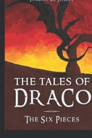 The Six PIeces: From the Tales of Draco B0GQ44J176 Book Cover