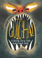 Gotcha!: A Funny Fairy Tale Hide-and-Seek 1776574699 Book Cover