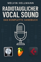Radiotauglicher Vocal Sound: Das komplette Handbuch (German Edition) B0FD3FF7BT Book Cover