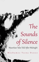 The Sounds of Silence. Mauritian Tales Told After Midnight 9956791857 Book Cover