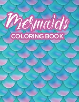 Mermaids Coloring Book: Mermaid Lover Coloring Book With Illustrations of Magical and Mythical Creatures, Fun Coloring Pages For Girls B08KQ7GMD1 Book Cover