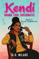 Kendi: Drama, Love, Checkmates - Future on the board. Chaos in her head. And one move from total disaster. (Kendi Unfiltered) 3911873352 Book Cover