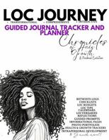 LOC Journey Guided Journal Tracker and Planner: Chronicles of Hair Growth and Personal Evolution 1734091746 Book Cover