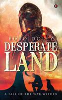 Desperate Land: A Tale of the war within 1947137964 Book Cover