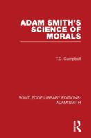 Adam Smith's science of morals (University of Glasgow. Social and economic studies, 21) 0415521548 Book Cover