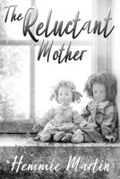 The Reluctant Mother 1941058639 Book Cover