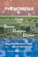 Phenomena: Code of the Grand Original Design 1982236752 Book Cover