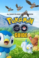 The Pokemon Go Guide: All Things You Need To Become Master: The Pokemon Go Guide Handbook null Book Cover