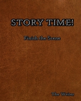 STORY TIME!: Finish the Scene B0BKRZMQ1Z Book Cover