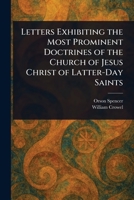 Letters Exhibiting the Most Prominent Doctrines of the Church of Jesus Christ of Latter-Day Saints 1023218461 Book Cover