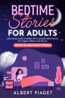 Bedtime Stories for Adults: Soothing Sleep Stories with Guided Meditation. Let Go of Stress and Relax. Adore Me and other stories! 1801234213 Book Cover