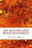 165 Quotes Said With Sentiment 1545127239 Book Cover