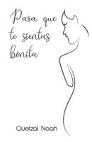 Para que te sientas bonita (Spanish Edition) B0GDXYL9GV Book Cover