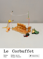 Le Corbuffet: Edible Art and Design Classics 3791384724 Book Cover