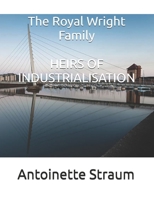 The Royal Wright Family: HEIRS OF INDUSTRIALISATION B0HF5J62LQ Book Cover