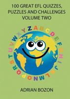 100 Great Efl Quizzes, Puzzles and Challenges (Volume Two): Photocopiable Activities for Teaching English to Children and Young Learners of ESL and Ef 0956796826 Book Cover