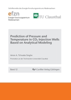 Prediction of Pressure and Temperature in CO2 Injection Wells Based on Analytical Modeling 3954044056 Book Cover