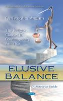 Elusive Balance : The Religion Clauses in Contemporary America. a Research Guide 1536155322 Book Cover