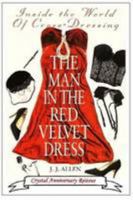 The Man in the Red Velvet Dress: Inside the World of Cross-Dressing 1559723386 Book Cover