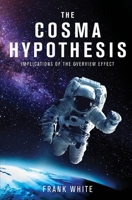 The Cosma Hypothesis: Implications of the Overview Effect 173288613X Book Cover