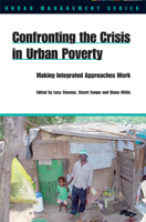 Confronting the Crisis in Urban Poverty: Making Integrated Approaches Work (Urban Management Series) 1853396370 Book Cover
