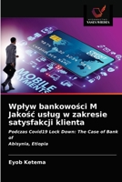 Wplyw bankowości M Jakośc uslug w zakresie satysfakcji klienta 6203233250 Book Cover
