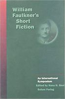 William Faulkner's Short Fiction (Faulkner Studies Series) 8256010975 Book Cover